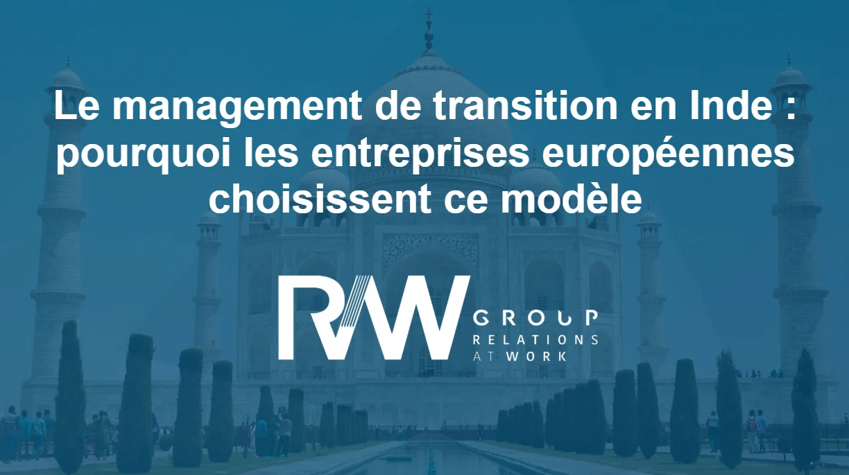 Le management de transition en Inde : pourquoi les entreprises européennes choisissent ce modèle