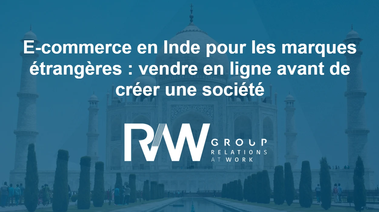 E-commerce en Inde pour les marques étrangères : vendre en ligne avant de créer une société