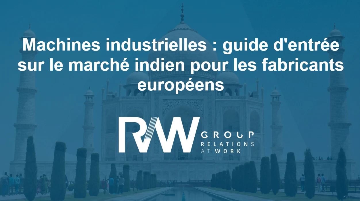 Machines industrielles : guide d’entrée sur le marché indien pour les fabricants européens