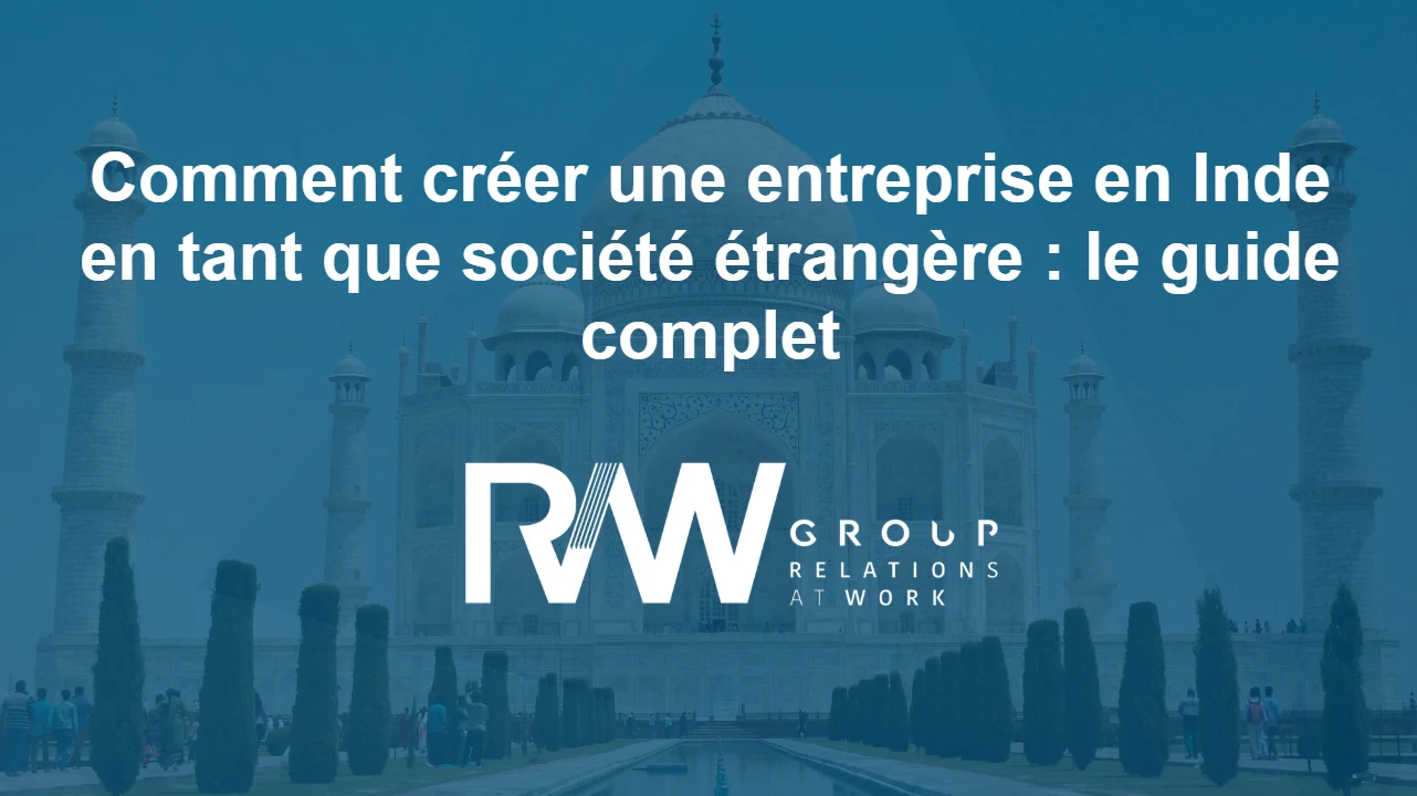Comment créer une entreprise en Inde en tant que société étrangère : le guide complet