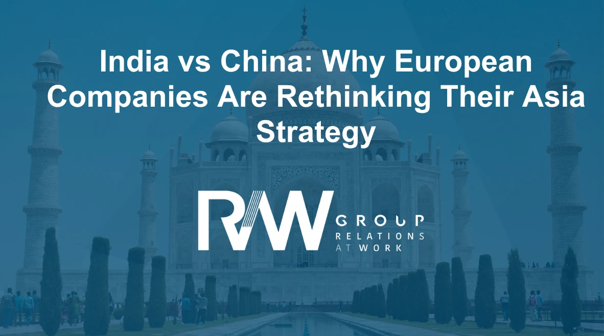 India vs China: Why European Companies Are Rethinking Their Asia Strategy