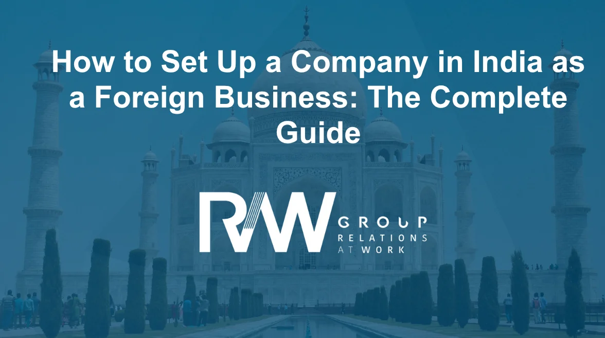 How to Set Up a Company in India as a Foreign Business: The Complete Guide