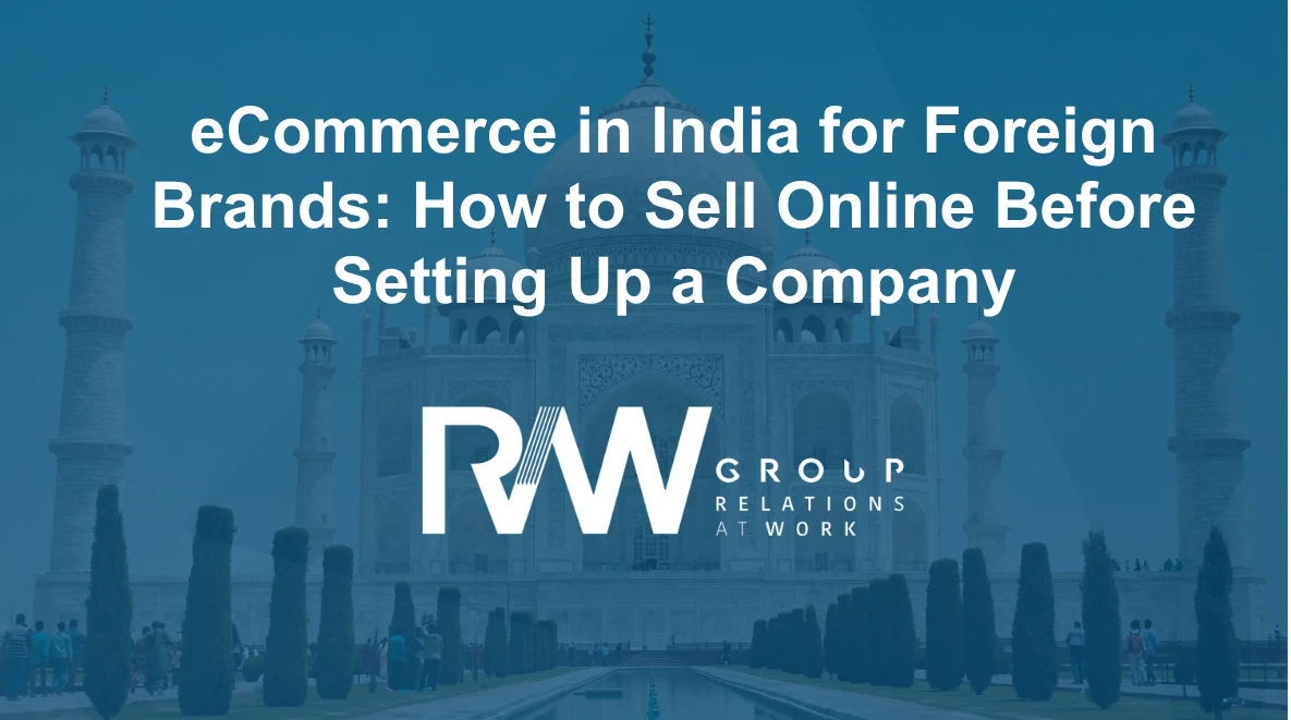 eCommerce in India for Foreign Brands: How to Sell Online Before Setting Up a Company