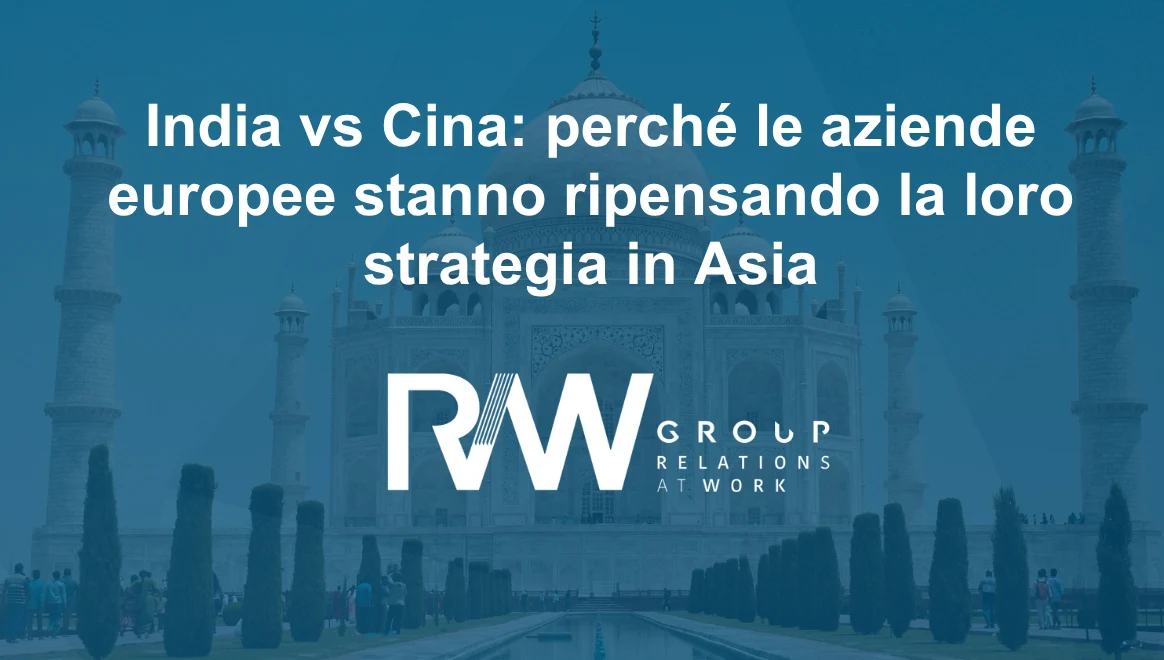 India vs Cina: perché le aziende europee stanno ripensando la loro strategia in Asia